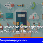 How to Develop a Strategic Mobility Plan for Your Small Business