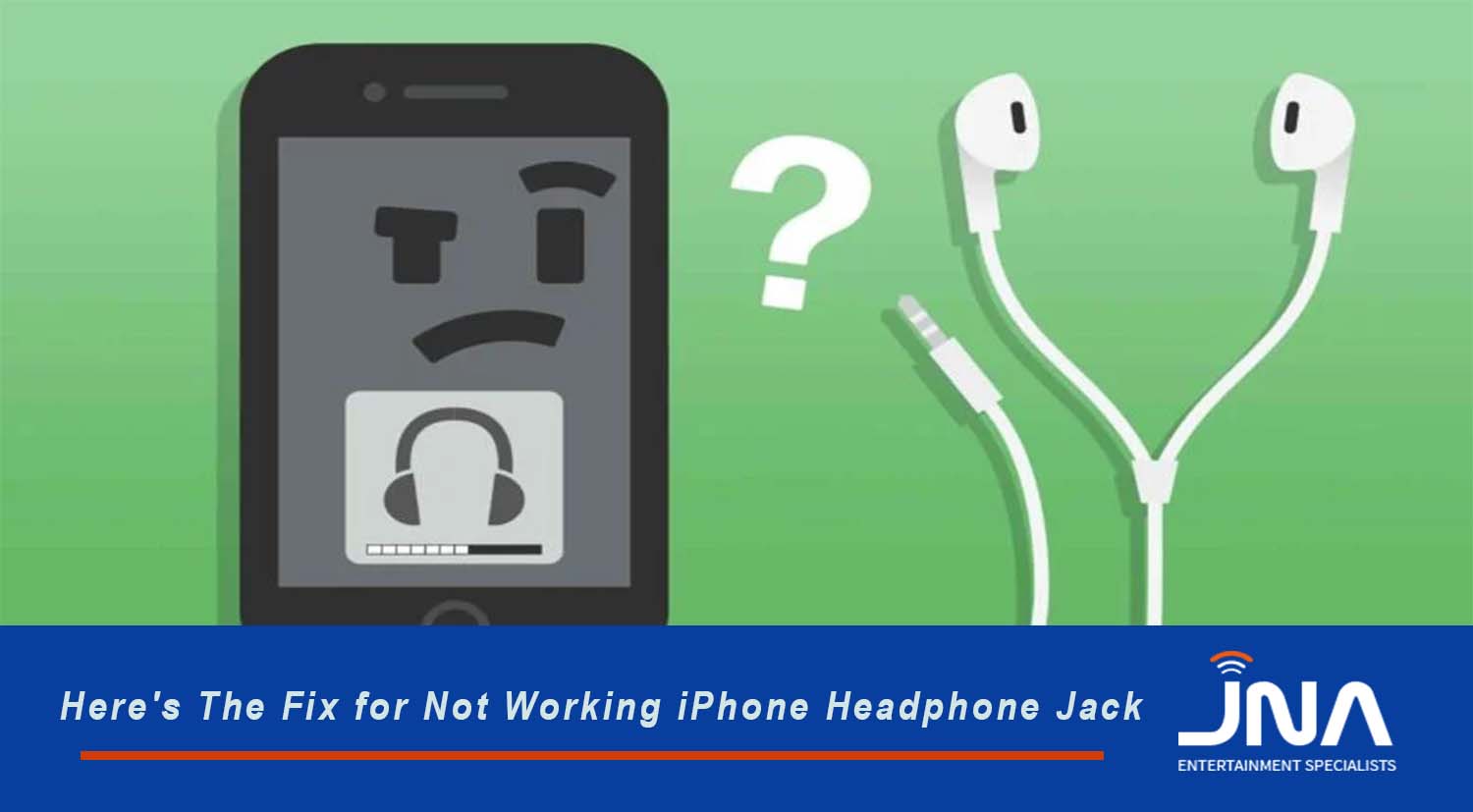 iPhone Headphone Jack Fix for Not Working JNA Dealer