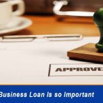 Why Small Business Loan Is so Important