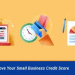 Ways to Improve Your Small Business Credit Score