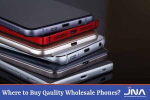 Where to Buy Quality Wholesale Phones?