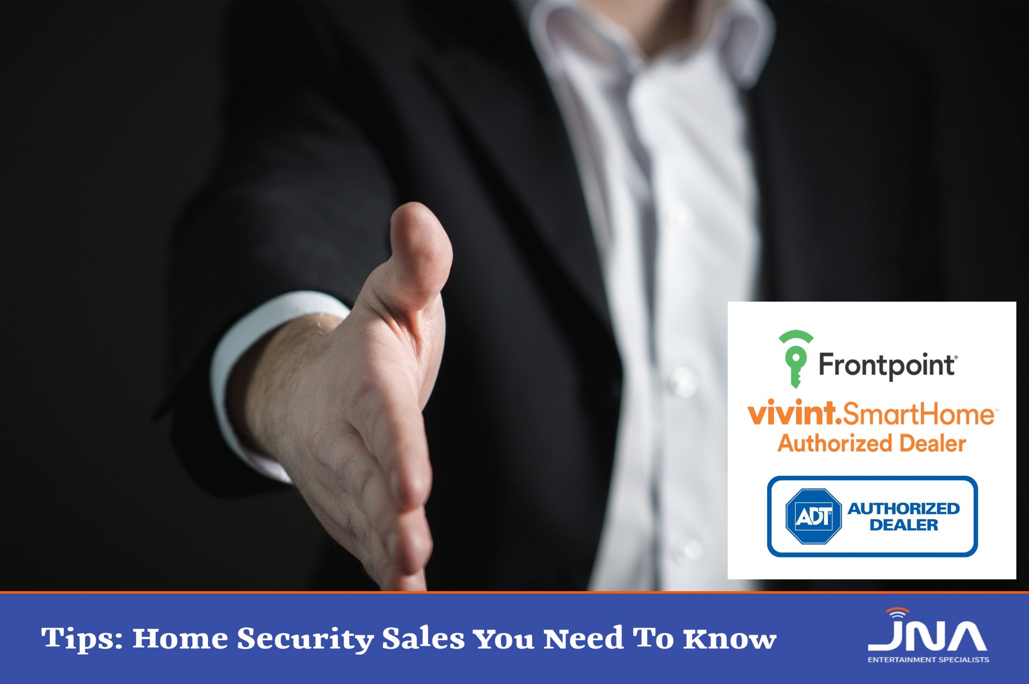 Tips Home Security Sales You Need To Know JNA Dealer
