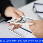 Your Guide to Long-Term Business Loans for 2021