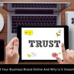 How to Protect Your Business Brand Online And Why is it Important?