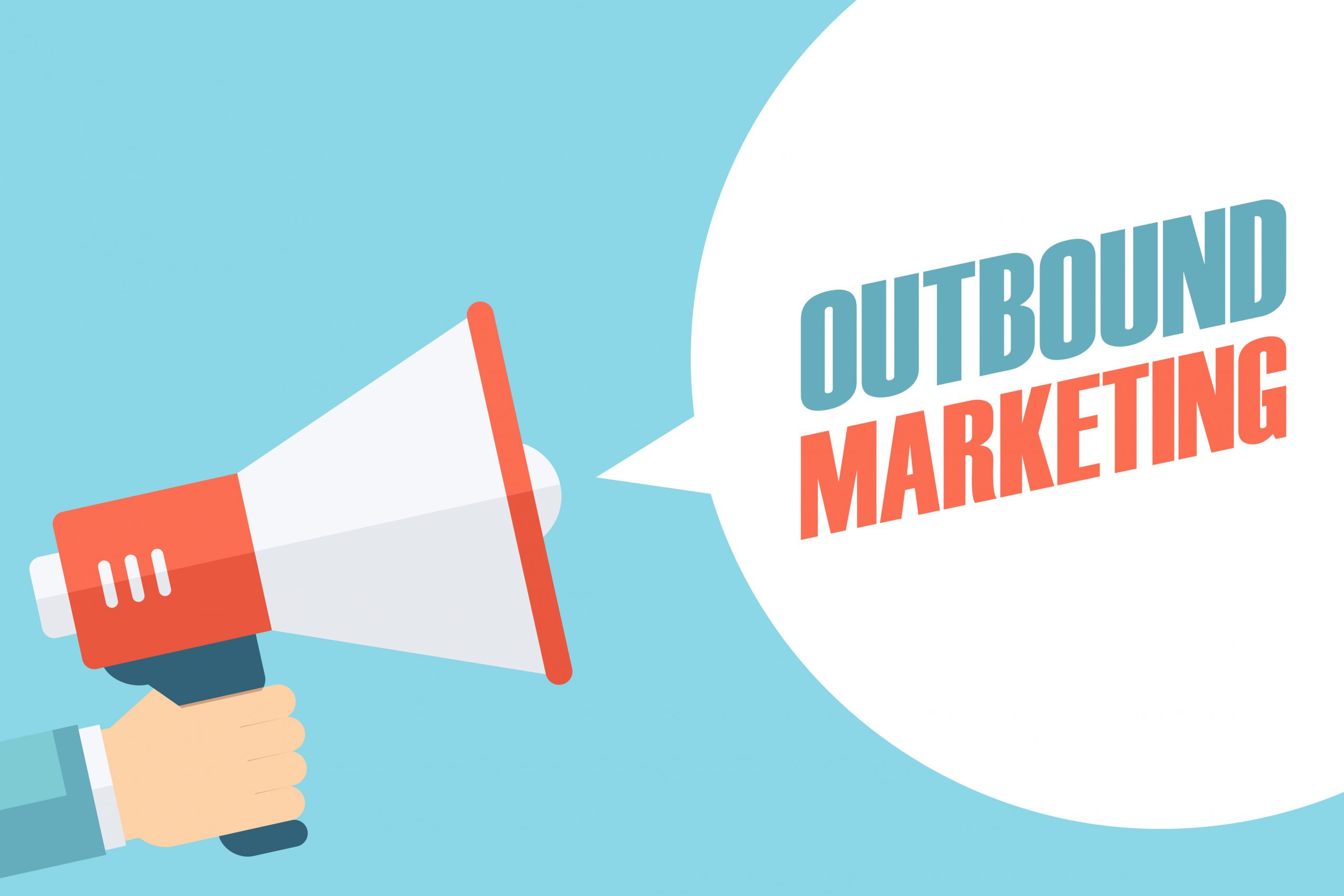 What Is Outbound Marketing and Why Is It Important?